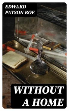 without a home (ebook)-edward payson roe-8596547371199