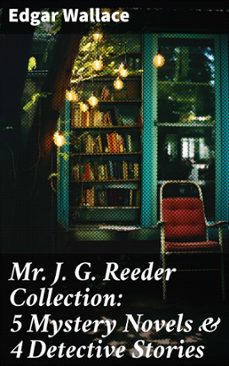 mr. j. g. reeder collection: 5 mystery novels &amp; 4 detective stories (ebook)-edgar wallace-8596547672999