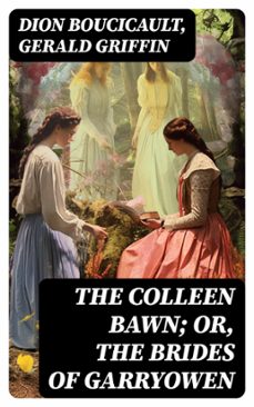 the colleen bawn; or, the brides of garryowen (ebook)-dion boucicault-gerald griffin-8596547717799