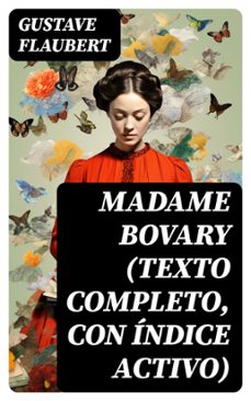madame bovary (texto completo, con indice activo) (ebook)-gustave flaubert-8596547726999