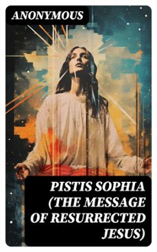 pistis sophia (the message of resurrected jesus) (ebook)-leigh bardugo-8596547729099