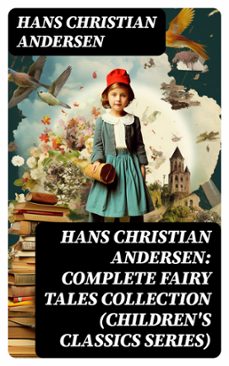 hans christian andersen: complete fairy tales collection (children's classics series) (ebook)-hans christian andersen-8596547762799