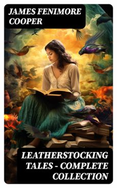 leatherstocking tales  complete collection (ebook)-james fenimore cooper-8596547768999