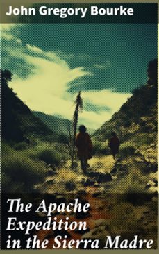 the apache expedition in the sierra madre (ebook)-john gregory bourke-8596547786399