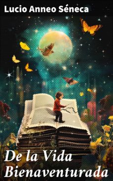 de la vida bienaventurada (ebook)-lucio anneo seneca-8596547818199