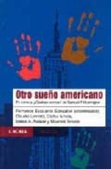 otro sueño americano: en torno a ¿quienes somos? de samuel p. hun tington-fernando esclante-9789688535691
