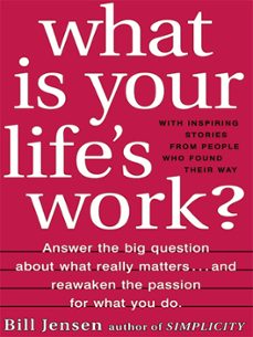 what is your life's work? (ebook)-bill jensen-9780061755699