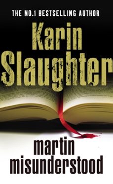 martin misunderstood-karin slaughter-9780099525899