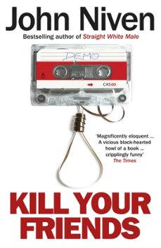 kill your friends-john niven-9780099592099