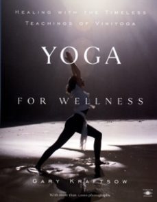 yoga for wellness: healing with the timeless teachings of viniyoga-gary kraftsow-9780140195699