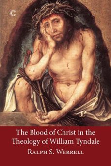 the blood of christ in the theology of william tyndale (ebook)-ralph s werrell-9780227903599