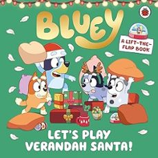 bluey: let s play verandah santa : a lift-the-flap book-9780241728499