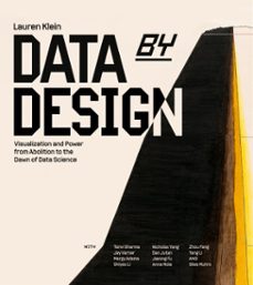 data by design (ebook)-lauren f. klein-tanvi sharma-jay varner-9780262056199