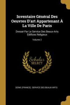 inventaire general des oeuvres dart appartenant a la ville de paris-9780270906899