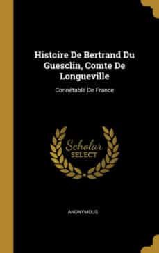 histoire de bertrand du guesclin, comte de longueville-9780274315499