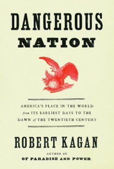 dangerous nation (ebook)-robert kagan-9780307265999