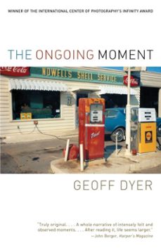 the ongoing moment (ebook)-geoff dyer-9780307539199