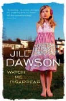 watch me dissapear-jill dawson-9780340822999