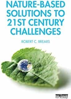 nature-based solutions to 21st century challenges (1st ed.)-robert c brears-9780367266899
