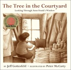 the tree in the courtyard: looking through anne frank's window (ebook)-jeff gottesfeld-9780385753999