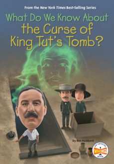 what do we know about the curse of king tut's tomb? (ebook)-ben hubbard-9780593888599