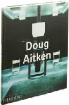 doug aitken-daniel birnbaum-amanda sharp-jorg heiser-9780714839899