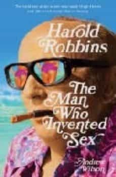 harold robbins: the man who invented sex-andrew wilson-9780747593799