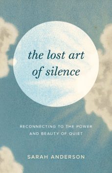 the lost art of silence (ebook)-sarah anderson-9780834845299