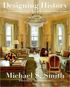 designing history: the extraordinary art and style of the obama white house-9780847864799
