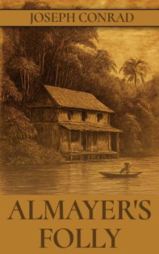 almayer's folly (ebook)-joseph conrad-9780895512499