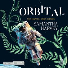 orbital: une journee, seize aurores (audiolibro)-samantha harvey-9781004208999