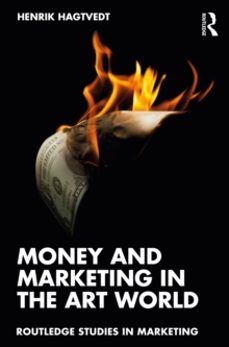 money and marketing in the art world-henrik hagtvedt-9781032871899