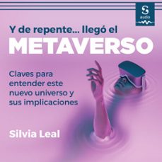 y de repente llego... el metaverso (audiolibro)-silvia leal-9781094476599