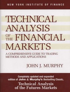 technical analysis of the financial markets (ebook)-john j. murphy-9781101659199