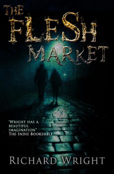 the flesh market (ebook)-richard wright-9781310099199