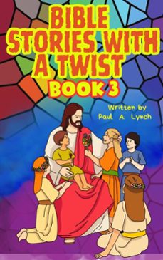 bible stories with a twist (ebook)-paul lynch-9781386015499