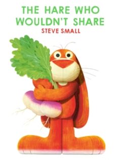 the hare who wouldnt share-steve small-9781398522299