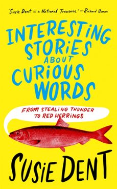 interesting stories about curious words (ebook)-susie dent-9781399811699