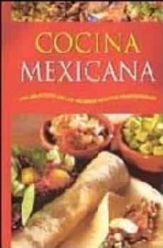 cocina mexicana: una seleccion de las mejores recetas tradicional es-9781405449199