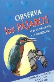 observa los pajaros: guia de iniciacion a la ornitologia-9781405493499