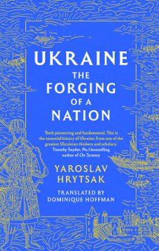 ukraine the forging of a nation (ebook)-yaroslav hrytsak-9781408730799