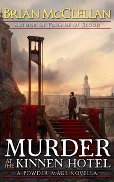 murder at the kinnen hotel: a powder mage novella (ebook)-brian mcclellan-9781502232199