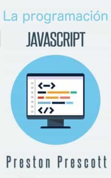 la programacion javascript (ebook)-preston prescott-9781507162699