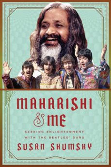 maharishi &amp; me (ebook)-susan shumsky-9781510722699