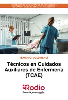 tecnicos en cuidados auxiliares de enfermeria (tcae). temario. volumen 2. instituciones sanitarias de la conselleria de sanitat de la generalitat valenciana (ebook)-9781524313999