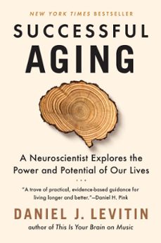 successful aging (ebook)-daniel j. levitin-9781524744199