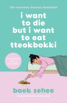 i want to die but i want to eat tteokbokki-baek sehee-9781526648099