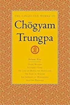 the collected works of chogyam trungpa, volume 5: crazy wisdom-illusion s game-the life of marpa the translator          (excerpts)-the rain of wisdom (excerpts)-t ( collected works of  chogy-chogyam trungpa-9781590300299