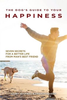 the dog's guide to your happiness (ebook)-garry mcdaniel-sharon massen-9781621871699