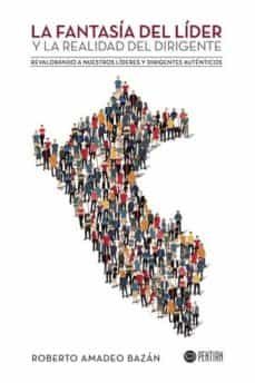 la fantasia del lider y la realidad del dirigente (ebook)-roberto amadeo bazan-9781635031799